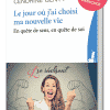 Le Jour Ou Jai Choisi Ma Nouvelle Vie Cendrine Genty