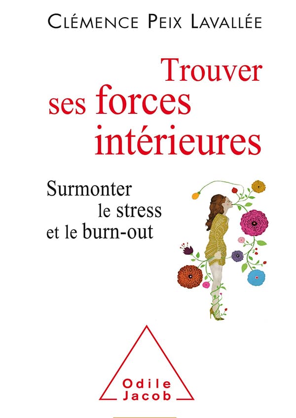 clemence peix lavallee trouver ses forces interieures surmonter le stress et le burn out