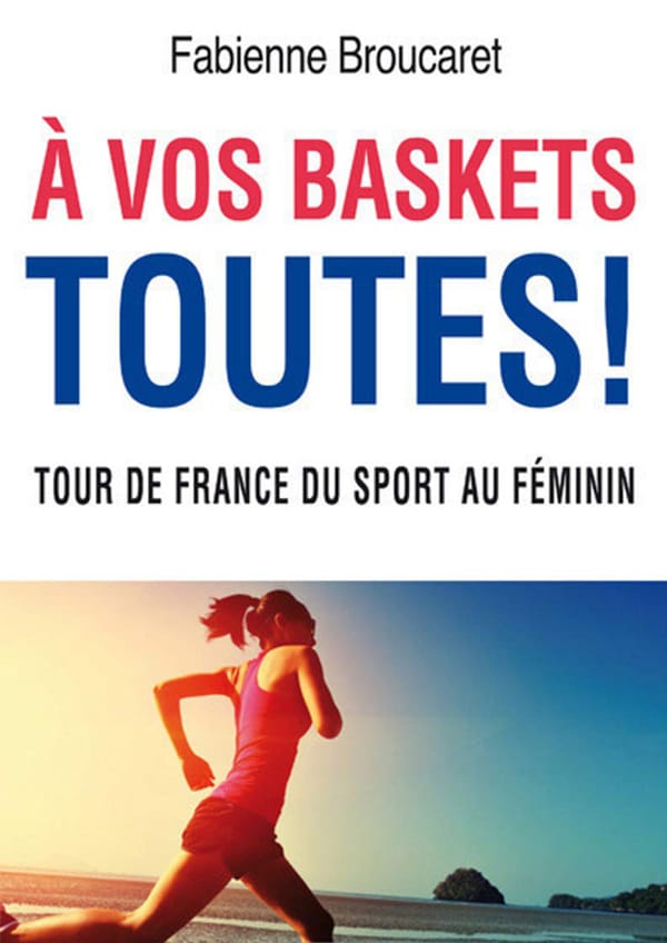 fabienne broucaret a vos baskets toutes