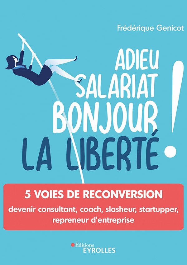 Frederique Genicot Adieu salariat bonjour la liberte